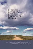 Indication of the Way into the Kingdom of Heaven - Innocent