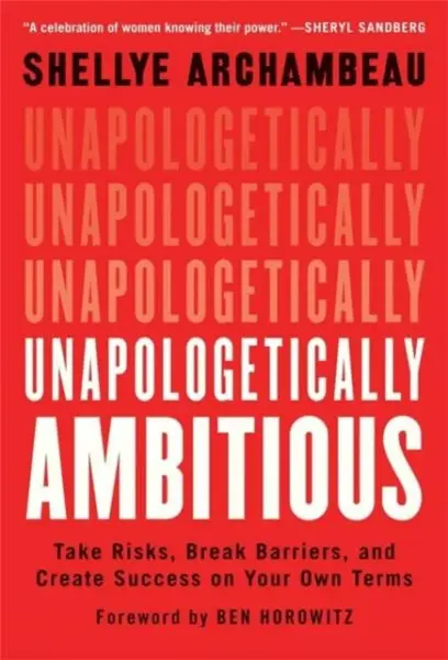 Unapologetically Ambitious - Shellye Archambeau