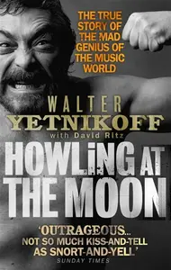 Howling At The Moon - Walter Yetnikoff