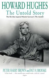 Howard Hughes - Peter Brown, Pat Broeske