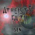 Atheist’s Faith – Sen