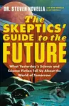 The Skeptics' Guide to the Future - Steven Novella