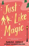 Just Like Magic - Sarah Hogle
