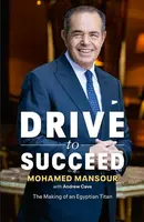 Drive to Succeed - Andrew Cave, Mohamed Mansour