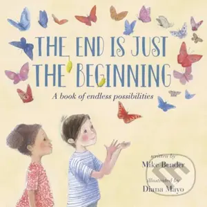 End Is Just the Beginning - Mike Bender - kniha z kategorie Pro děti