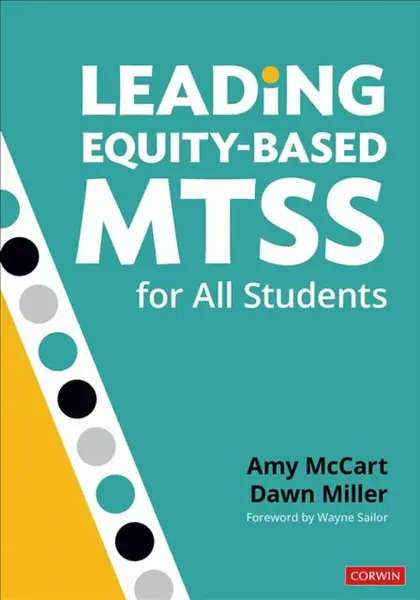 Leading Equity-Based MTSS for All Students - Amy  McCart, Dawn Dee  Miller
