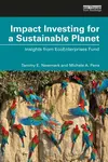 Impact Investing for a Sustainable Planet - Michele A.  Pena, Tammy E. Newmark