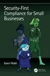 Security-First Compliance for Small Businesses - Karen Walsh