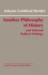 Another Philosophy of History and Selected Political Writings - Johann Gottfried Herder
