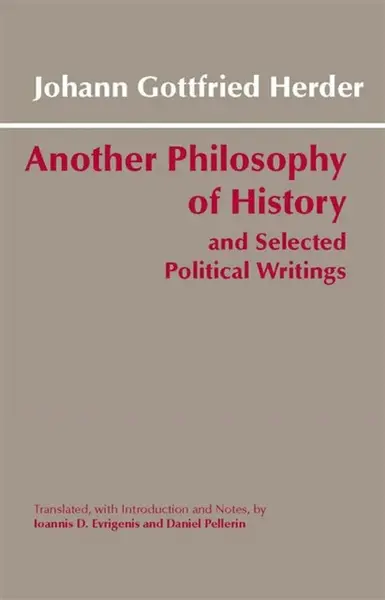 Another Philosophy of History and Selected Political Writings - Johann Gottfried Herder