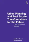 Urban Planning and Real Estate Transformations for the Future - John  Ratcliffe, Michael Stubbs