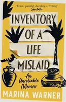 Inventory of a Life Mislaid - Marina Warner