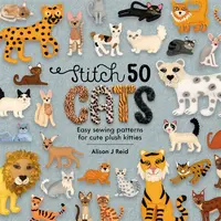 Stitch 50 Cats - Alison J  Reid