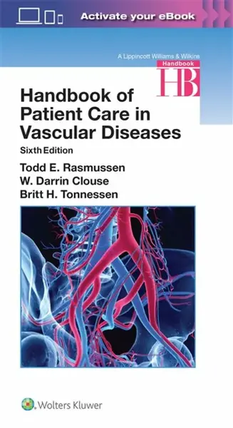 Handbook of Patient Care in Vascular Diseases - Britt H. Tonnessen, W. Darrin Clouse, Todd Rasmussen