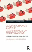 Climate Change and the Governance of Corporations - Andy Gouldson, Rory Sullivan