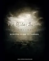 The Elder Scrolls: The Official Survival Guide to Tamriel - Tori Schafer