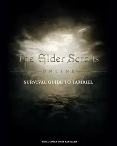 The Elder Scrolls: The Official Survival Guide to Tamriel - Tori Schafer