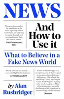 News and How to Use It - Alan Rusbridger