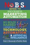 No B.S. Guide to Successful Marketing Automation - Dan S. Kennedy, Parthiv Shah