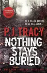 Nothing Stays Buried - P.J. Tracy