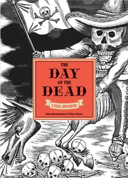 The Day of the Dead - Chloe Sayer, Julia Rothenstein