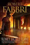 Rome's Sacred Flame - Robert Fabbri