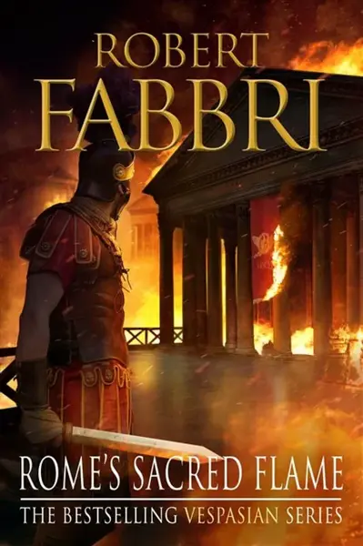 Rome's Sacred Flame - Robert Fabbri
