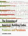 The Greening of America's Building Codes - Aleksandra Jaeschke