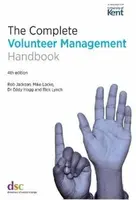 The Complete Volunteer Management Handbook - Rob Jackson, Dr Eddy Hogg, Rick Lynch, Mike Locke