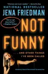 Not Funny - Jena Friedman