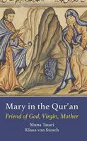 Mary in the Qur'an - Klaus von Stosch, Muna Tatari