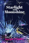 Starlight and Moonshine - Joseph O'Malley