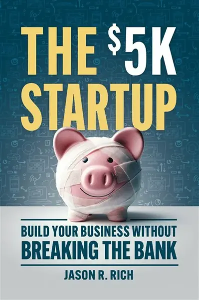 The $5K Startup - Jason R. Rich