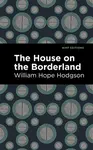 The House on the Borderland - William Hope Hodgson