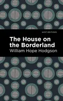 The House on the Borderland - William Hope Hodgson
