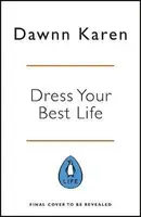 Dress Your Best Life - Dawnn Karenová