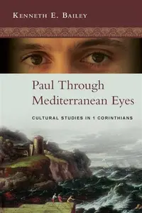 Paul Through Mediterranean Eyes - Kenneth  Bailey