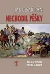 Jak císař pán nechodil pěšky (poškozená) - Pavel Landa, Milan Hodík