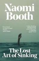 The Lost Art of Sinking - Naomi Booth
