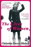 The Lives of Women - Christine Dwyer Hickey