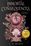 Immortal Consequences - I. V. Marie