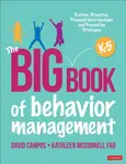 The Big Book of Behavior Management, K-5 - David Campos, Kathleen McConnell Fad