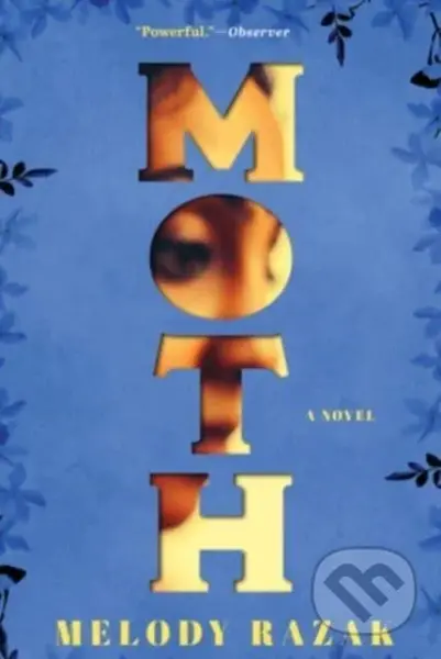 Moth (A Novel) - Melody Razak