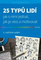 25 typů lidí - Jak s nimi jednat, jak je vést a motivovat - František Bělohlávek