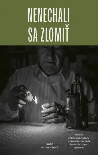 Nenechali sa zlomiť - Soňa Gyarfašová