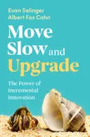 Move Slow and Upgrade - Albert  Fox Cahn, Evan  Selinger