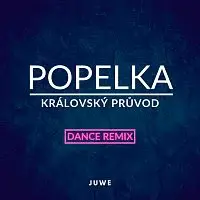 Juwe – Popelka Královský Průvod (Dance Remix)