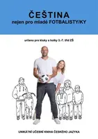 ČEŠTINA nejen pro mladé FOTBALISTY/KY (Defekt) - František Brož, Petra Čiháková, Jakub Jašek