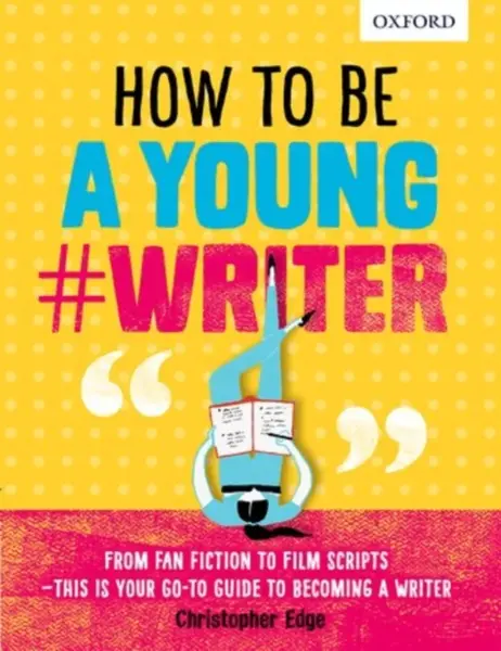 How To Be A Young #Writer - Christopher Edge, Oxford Dictionaries