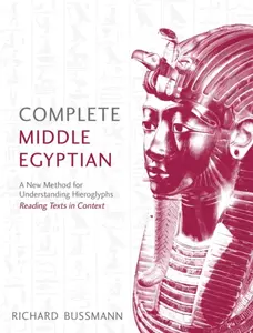 Complete Middle Egyptian - Richard Bussmann